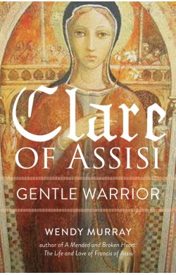 Clare Of Assisi: Gentle...