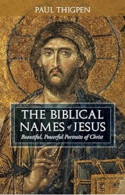 The Biblical Names Of Jesus...