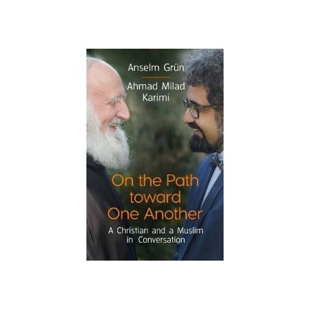 On the Path Toward One Another: A Christian and a Muslim in Conversation