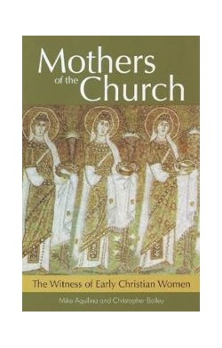 Mothers of the Church: The...