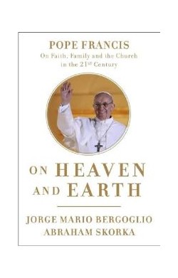 On Heaven And Earth: Pope...