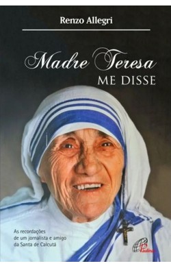 Madre Teresa Me Disse: As...