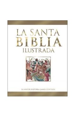 La Santa Biblia Ilustrada -...