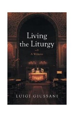 Living The Liturgy: A Witness