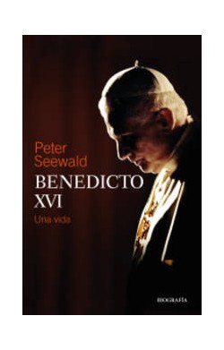 Benedicto XVI - Una Vida