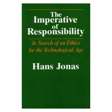 IMPERATIVE OF RESPONSIBILITY: IN SEARCH OF AN ETHICS FOR THE TECHNOLOGICAL AGE